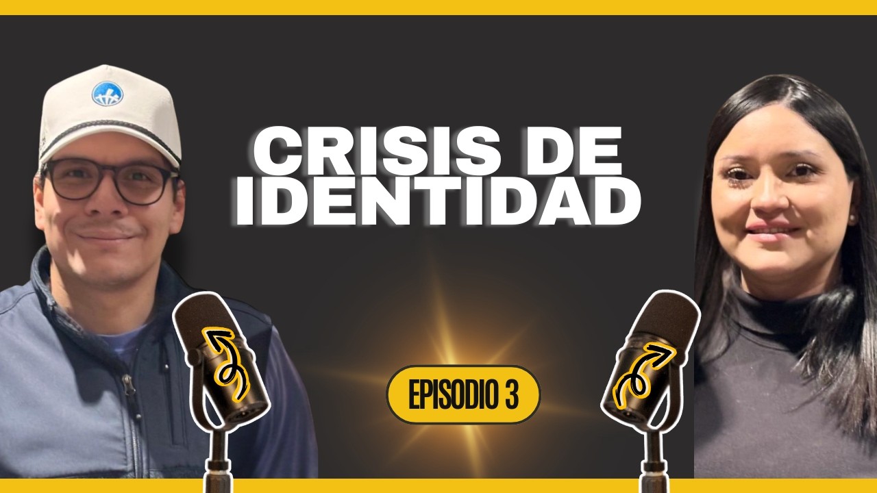 Primer Encuentro Podcast: Crisis de Identidad