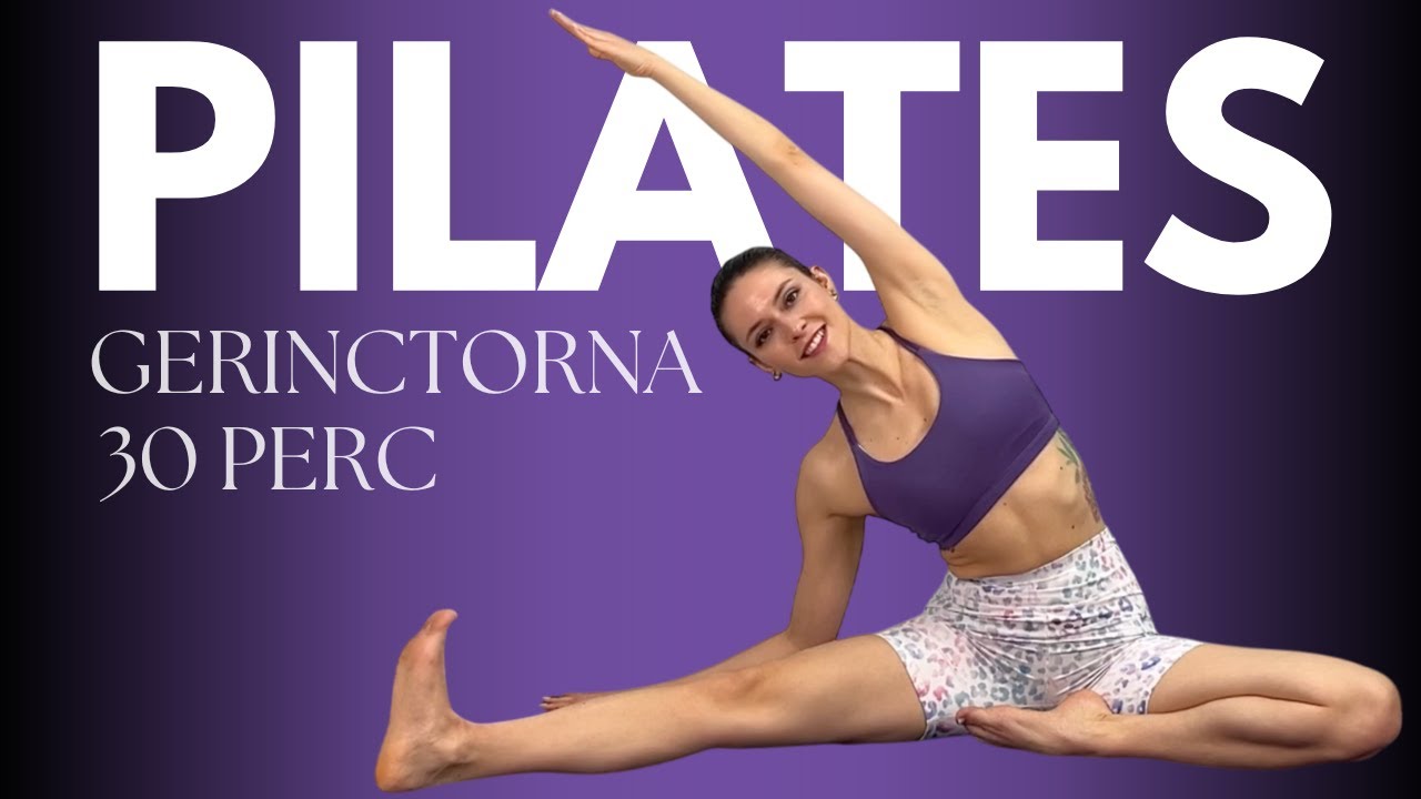 KEZDŐ 30 perc TELJES TEST PILATES/GERINCTORNA