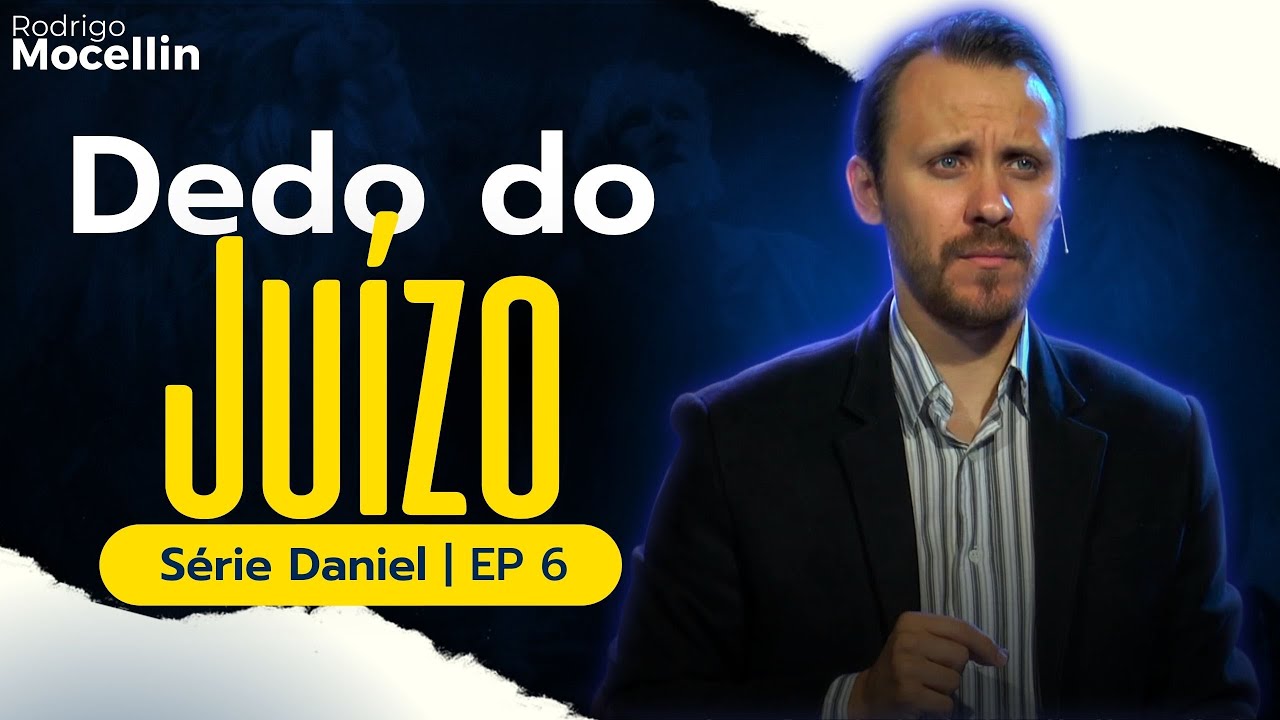 Daniel: Dedo do juízo | Pastor Rodrigo Mocellin