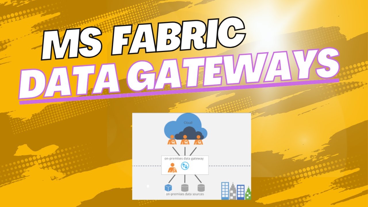MS Fabric- Data Gateways(7)