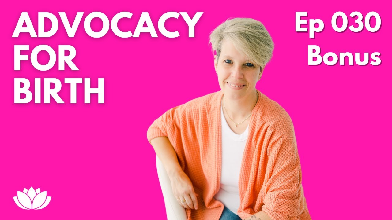 30b: How To Be A Birth Advocate