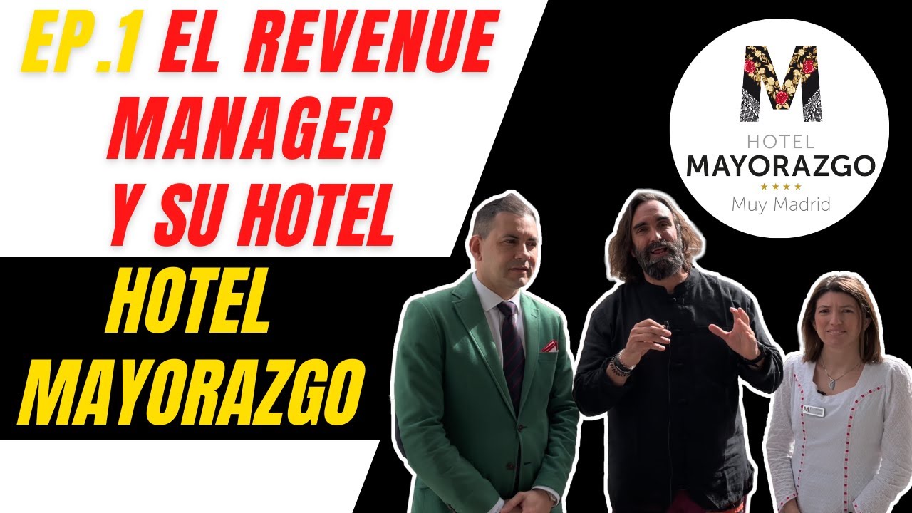 EP.1 El REVENUE MANAGER y su HOTEL: HOTEL MAYORAZGO
