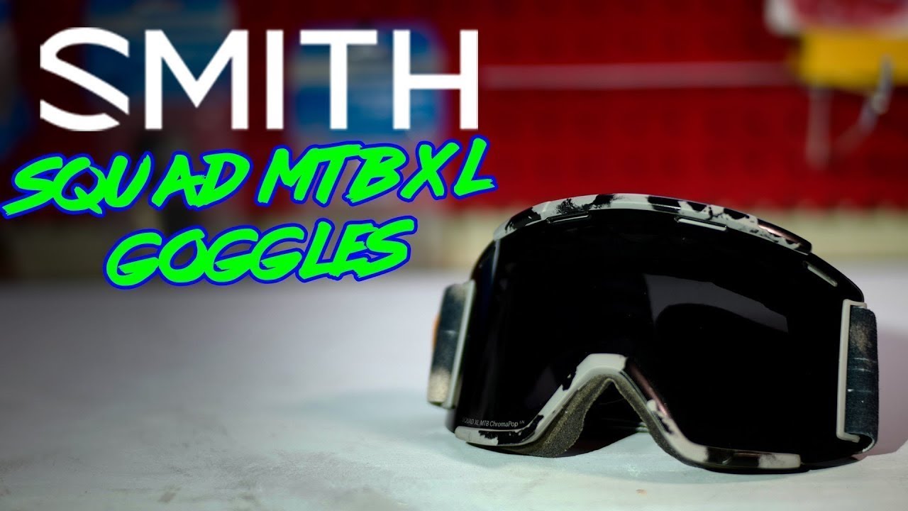 Best MTB Goggles? - Smith Squad MTB XL Goggles