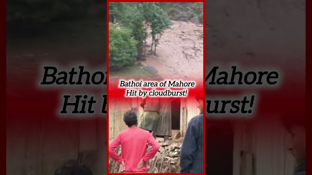 Mahore, #Reasi: Cloudburst hits Bathoi area, damaging homes, farmland, and crops!