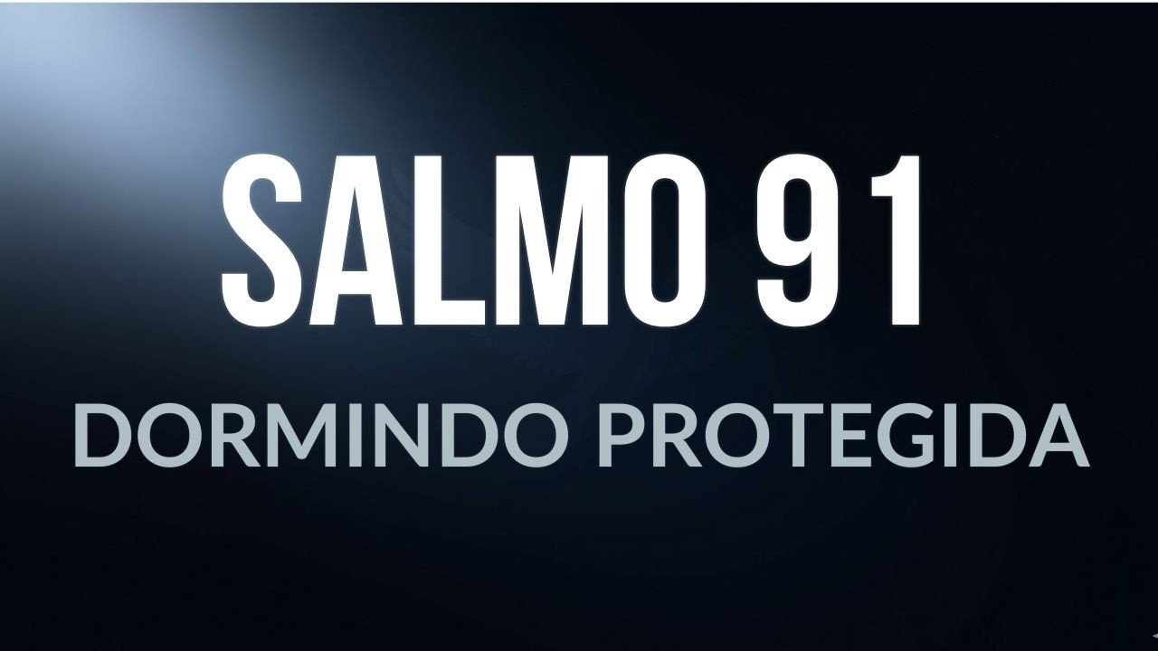 Salmo 91 Cantado 1 Hora Para Dormir Protegida e Sem Medo 2026