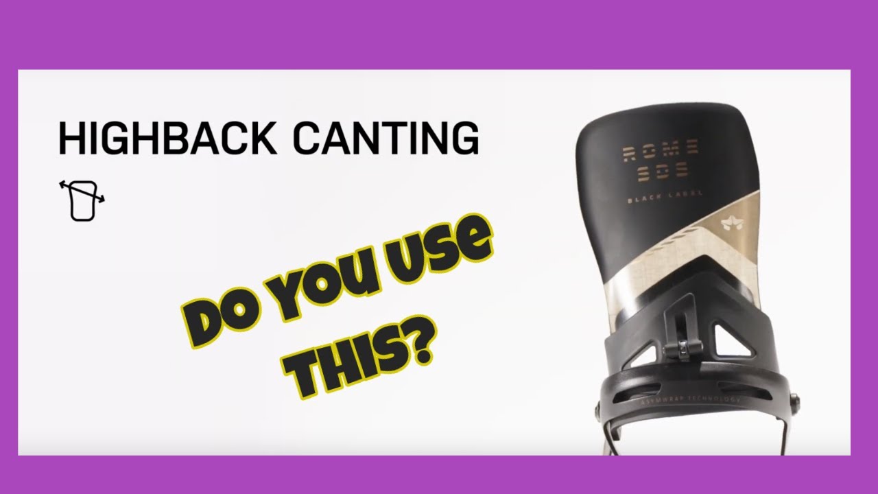 The Rome Snowboard Bindings Canted Highback: Explained