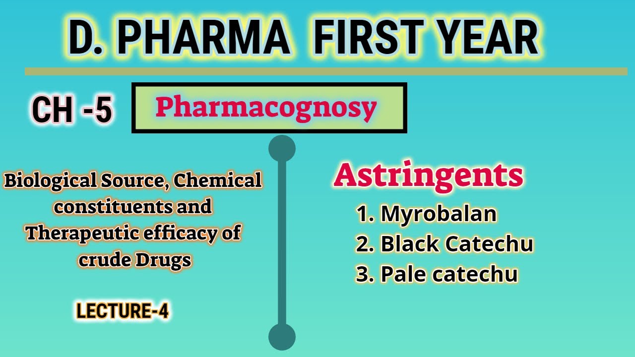 Astringents/CH-5/L-4/Pharmacognosy/D.Pharm/First year