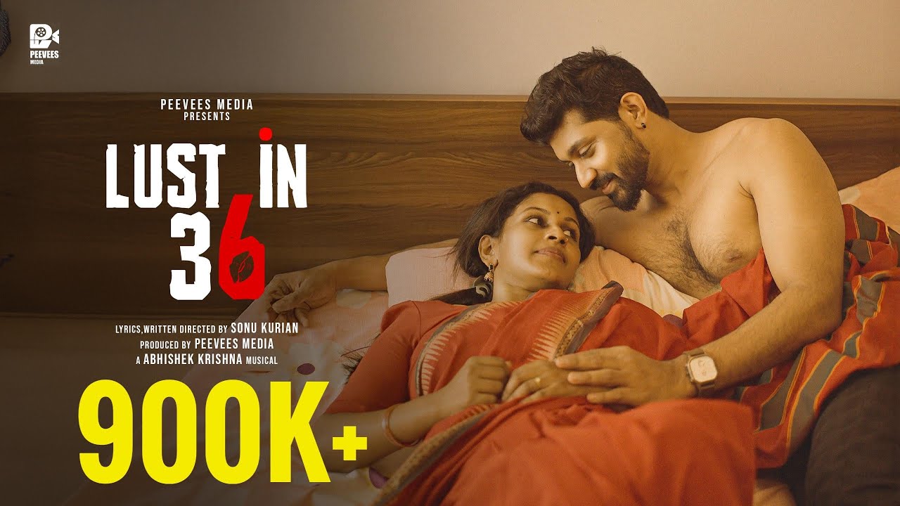 LUST IN 36 MALAYALAM ROMANTIC SHORTFILM | SONU KURIAN | ABHISHEK KRISHNA | PEEVEES MEDIA