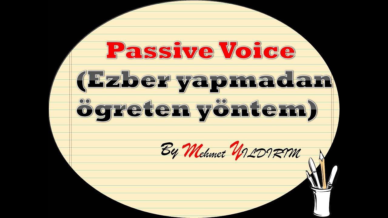 Passive Voice (Ezber yapmadan öğrenin)