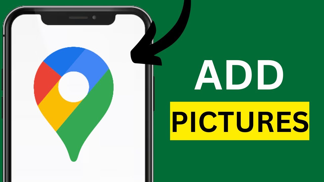 How to Add Pictures to Google Maps: Upload Images to Locations