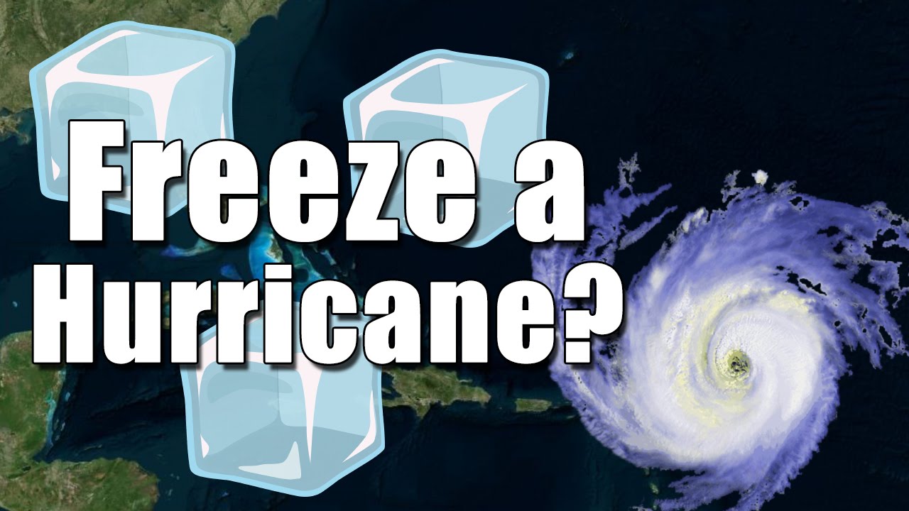Can you freeze a hurricane?