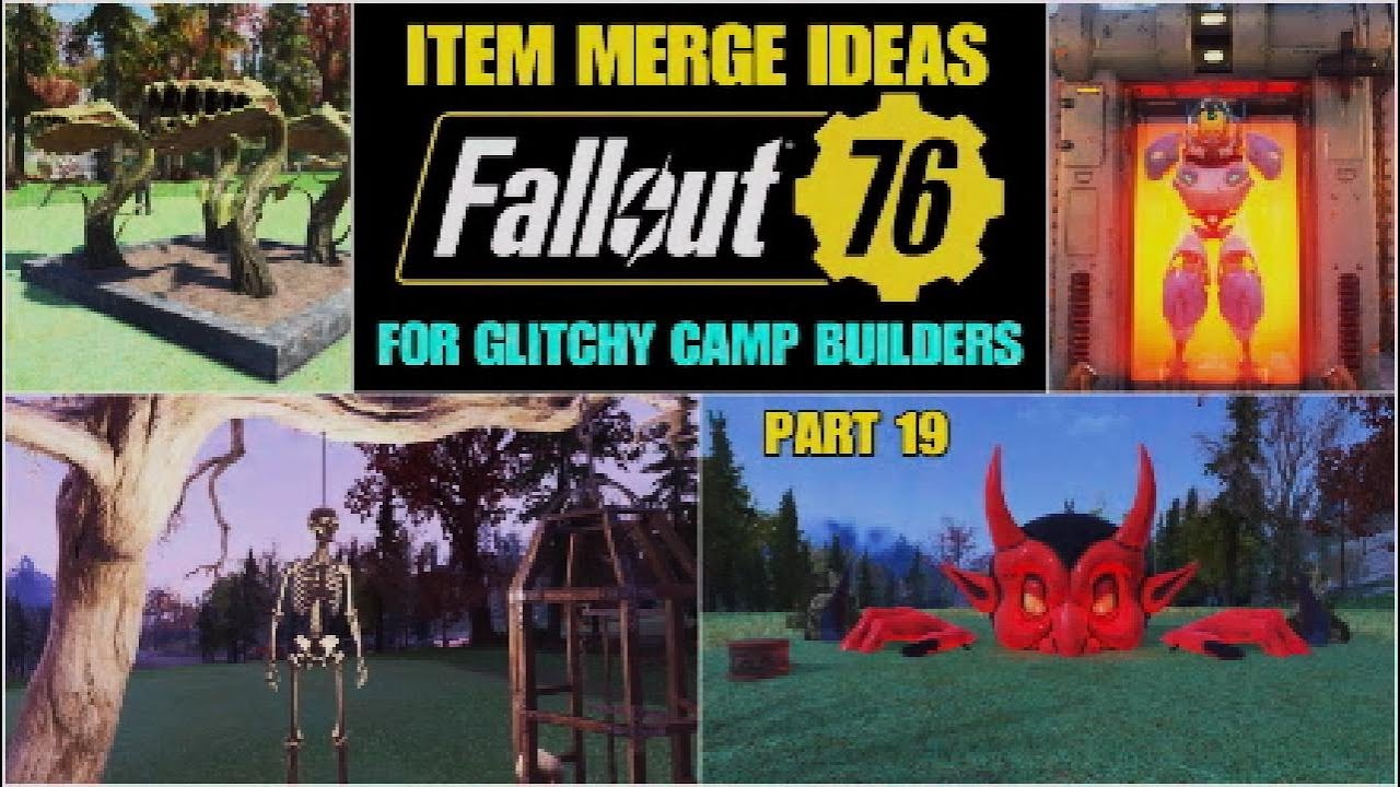 FALLOUT 76 item merge ideas for glitchy camp builders, PART 19