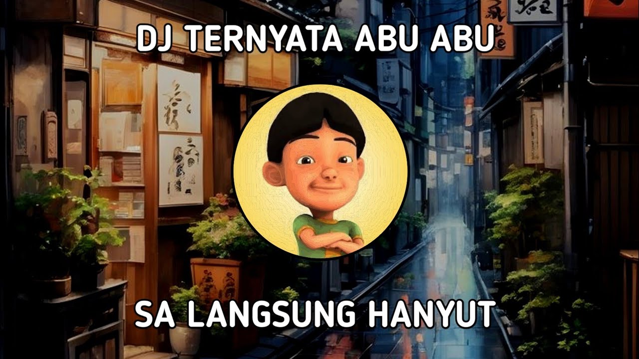 DJ TERNYATA ABU ABU | SA LANGSUNG HANYUT DENG KO PU KATA KATA