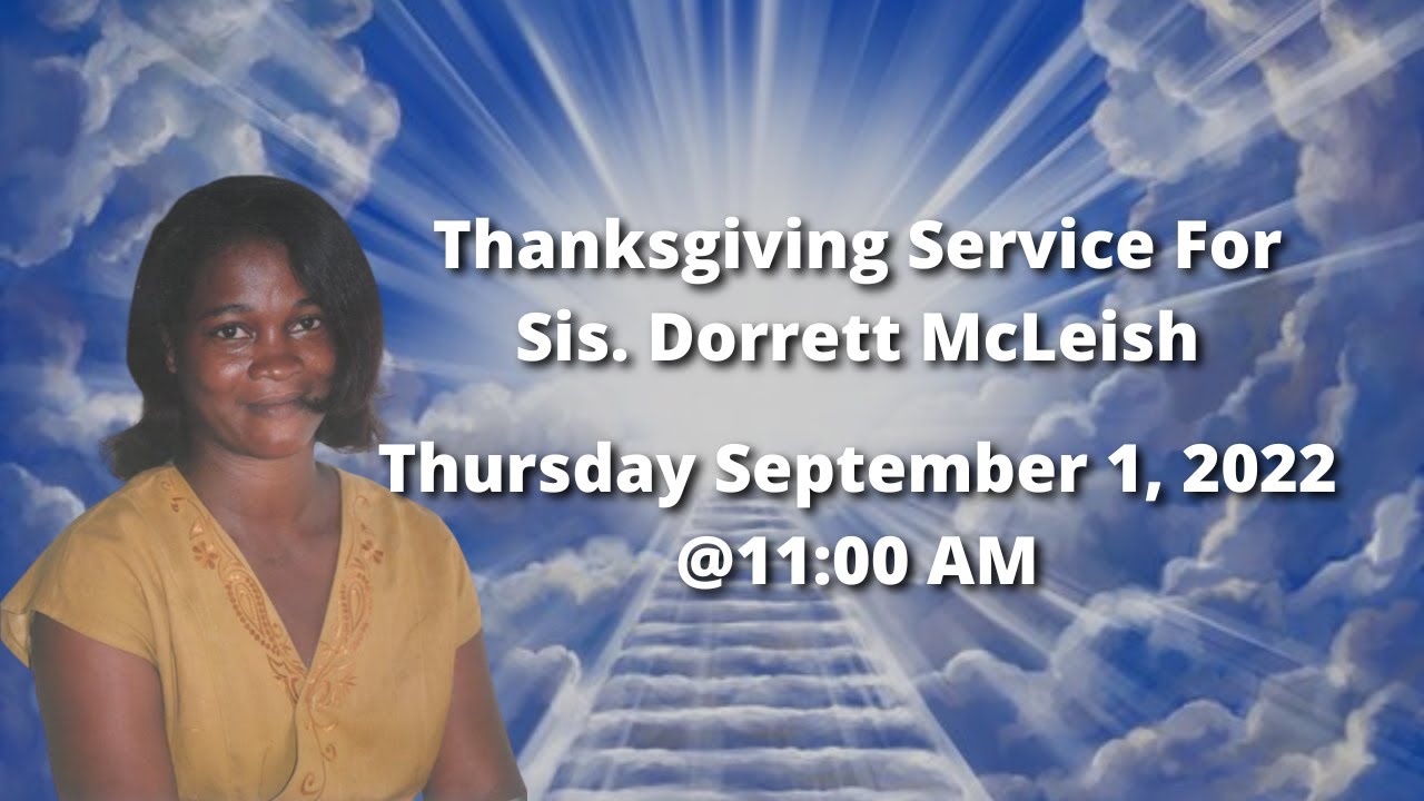 Thurs., September 1, 2022 | Thanksgiving Service For Sis. Dorrett McLeish | 