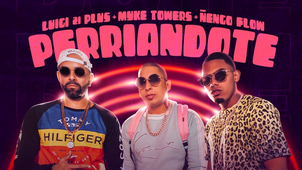 Luigi 21 Plus, Myke Towers, &Ntilde;engo Flow - Perriandote (Video Oficial)