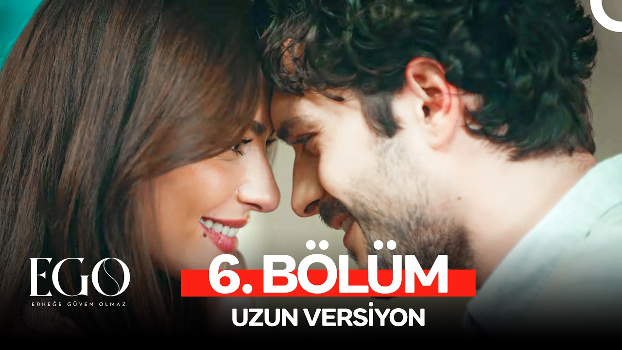 EGO 6. Bölüm (Uzun Versiyon) FİNAL