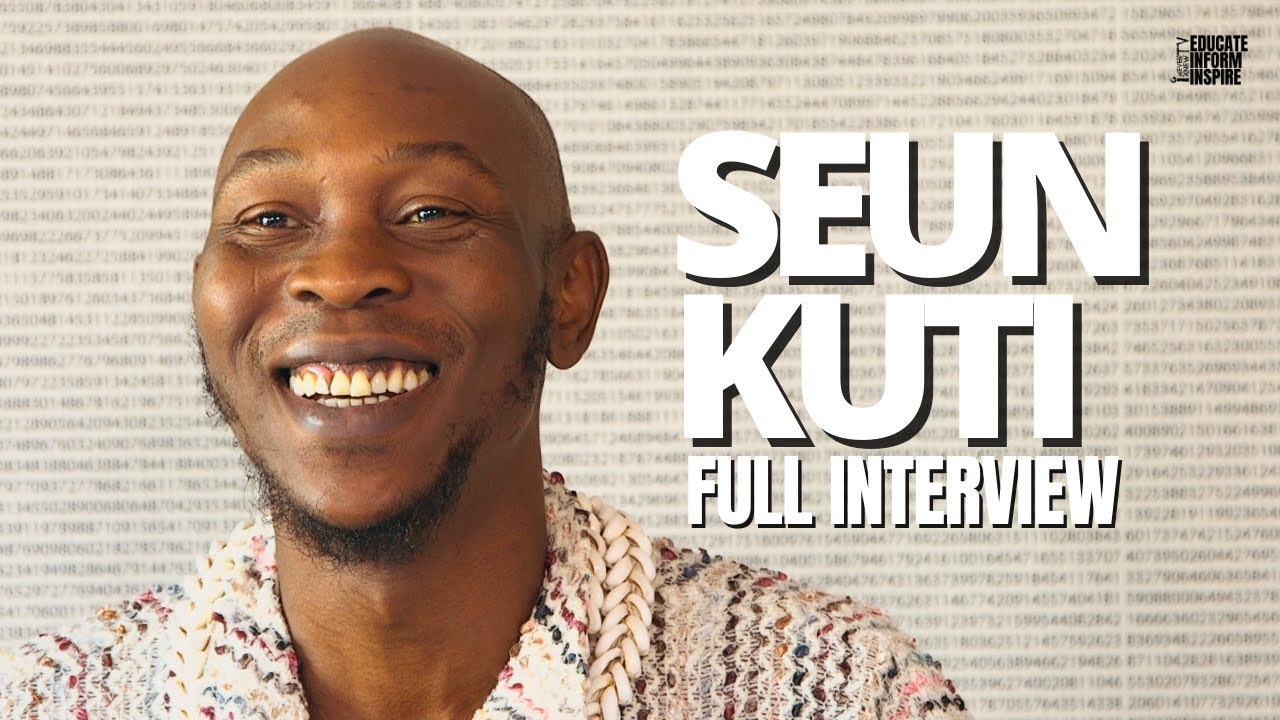 Seun Kuti Talks Politics, Black Consciousness, And His Father Fela Kuti (Full Interview)