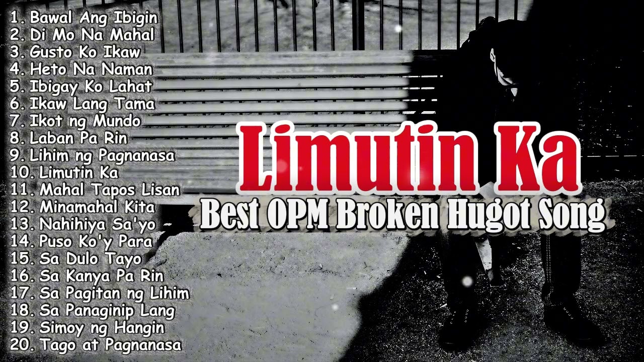 Limutin Ka: Best OPM Broken Hugot Playlist 2026 (New Trending)