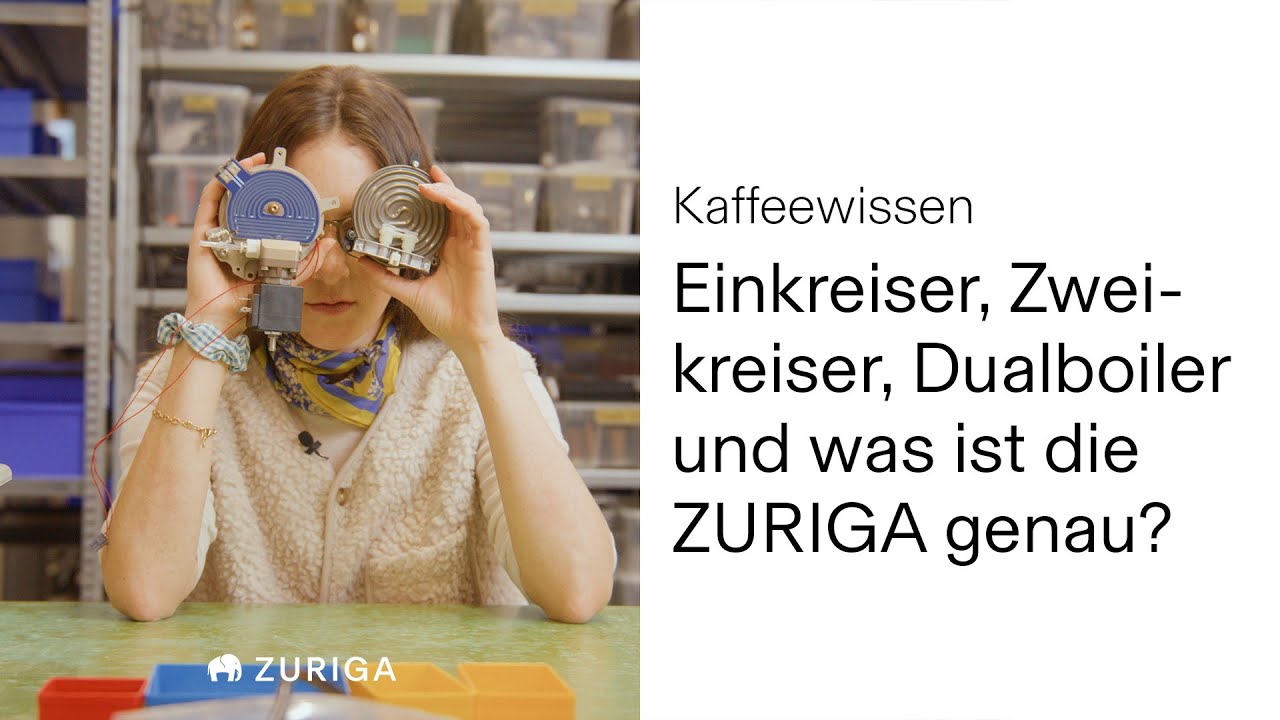 Einkreiser, Zweikreiser, Dualboiler &ndash; und was ist die ZURIGA genau?