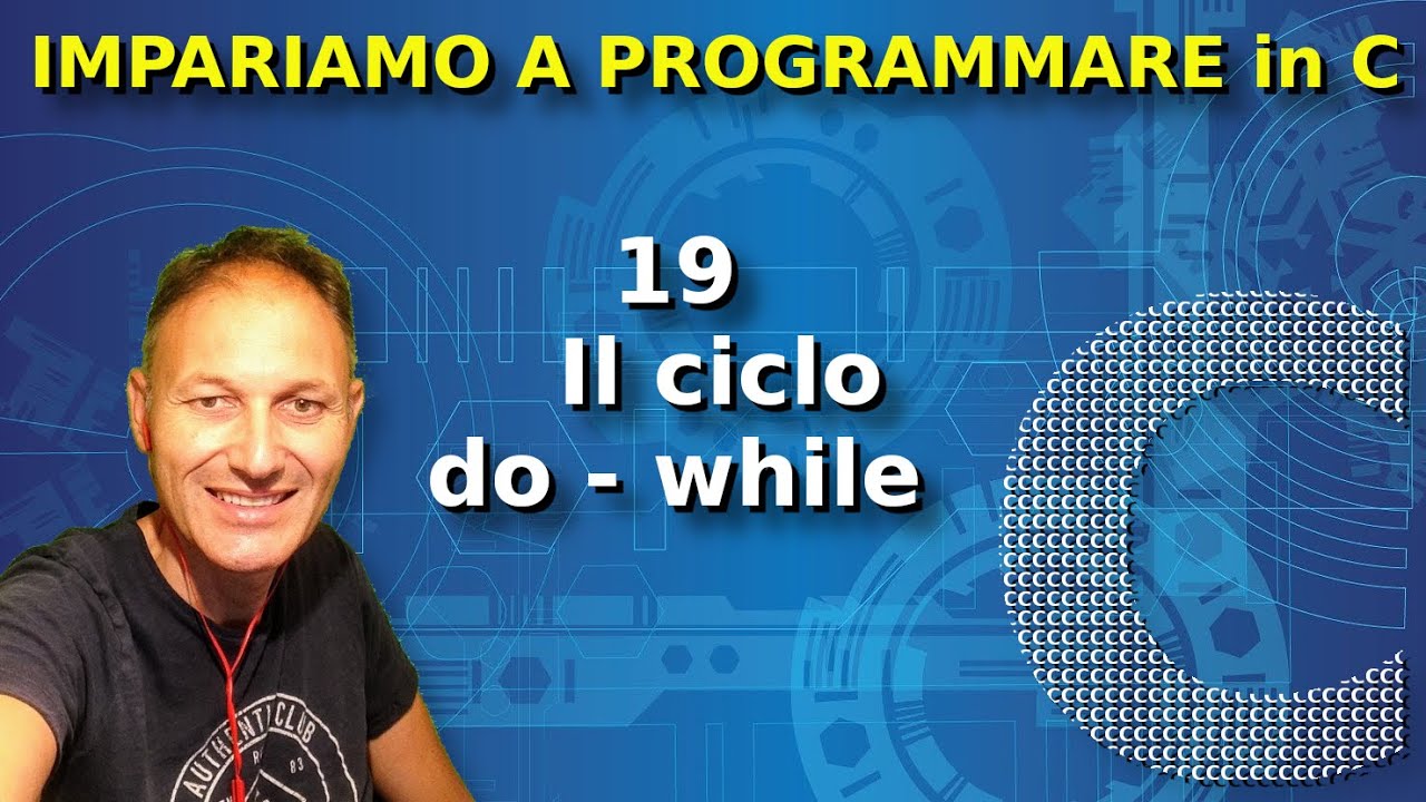 19 Il ciclo do - while | Programmare in C | Daniele Castelletti | AssMaggiolina