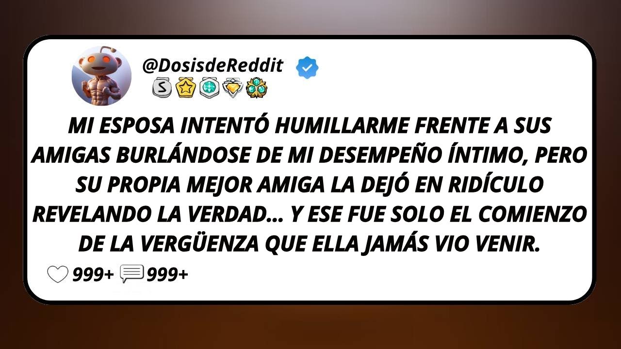 Mi Esposa Intentó Humillarme Frente A Sus Amigas Burlándose De Mi Desempeño Íntimo, Pero...