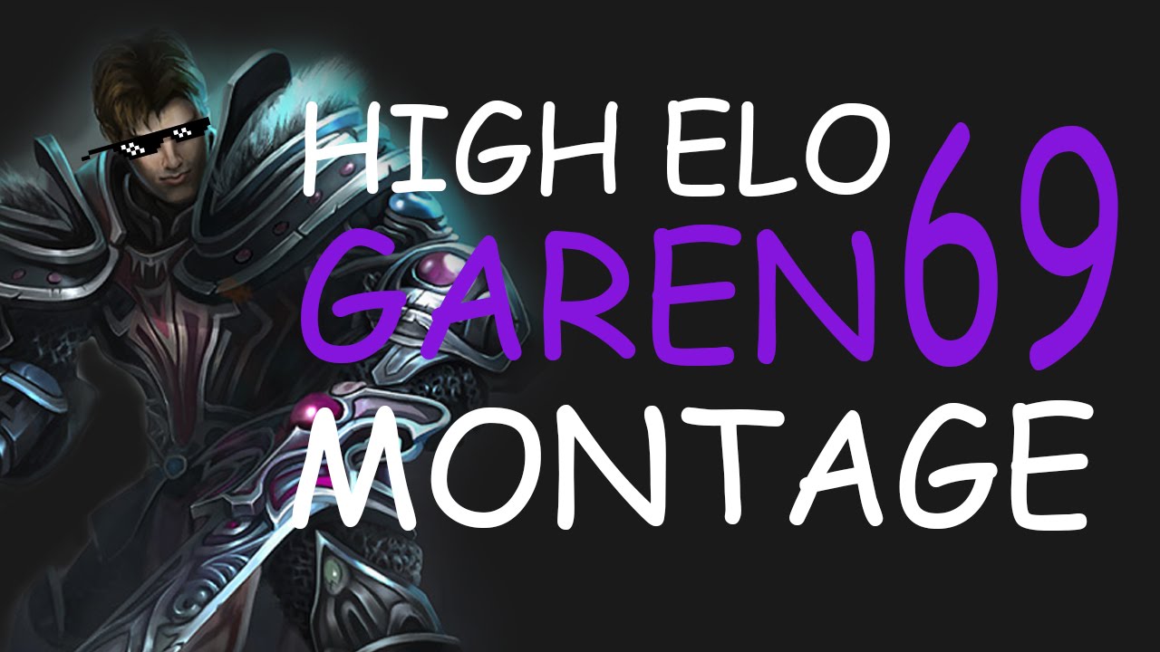 HIGH GAREN ELO MONTAGE 69 😤💯