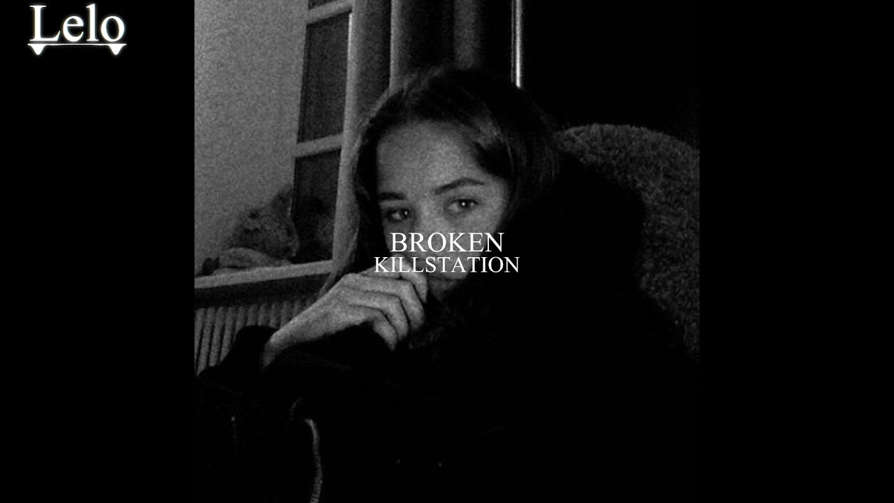 KILLSTATION - BROKEN (BASS BOOSTED)