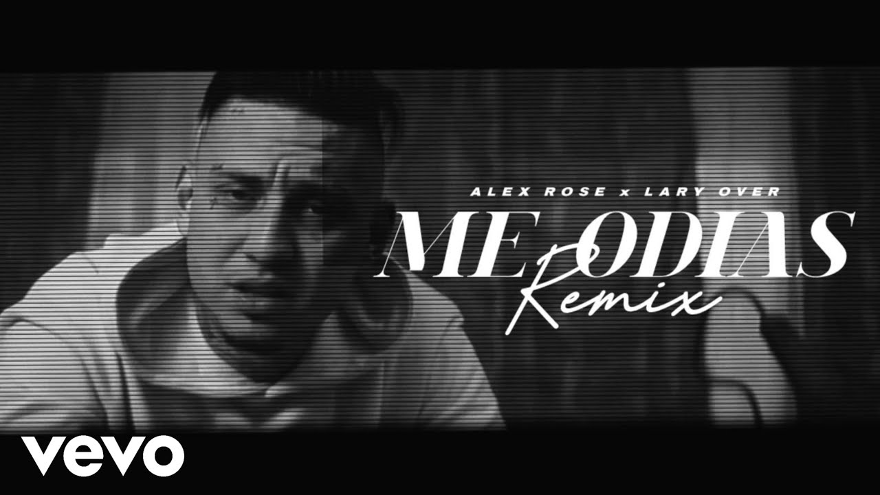 Alex Rose x Lary Over - Me Odias (Remix) [Official Video]