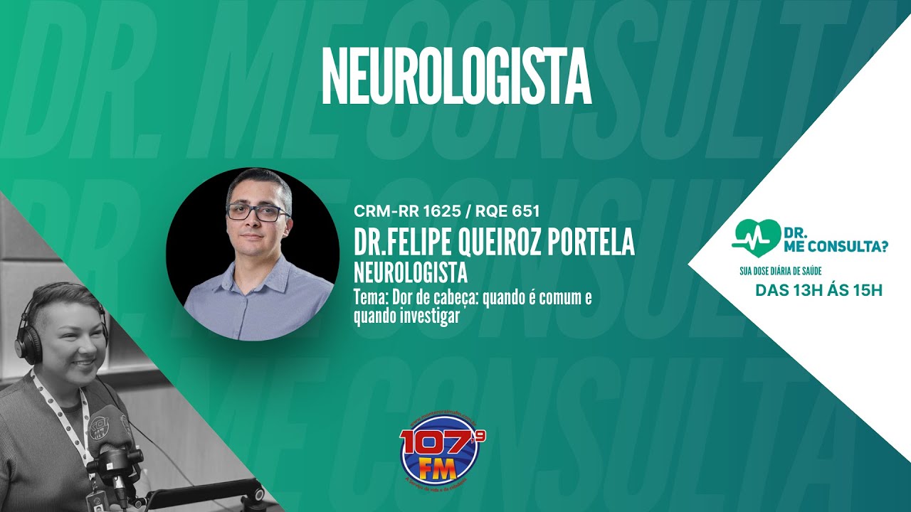 Dr. Felipe Queiroz, Tema: Dor de cabeça: quando é comum e quando investigar
