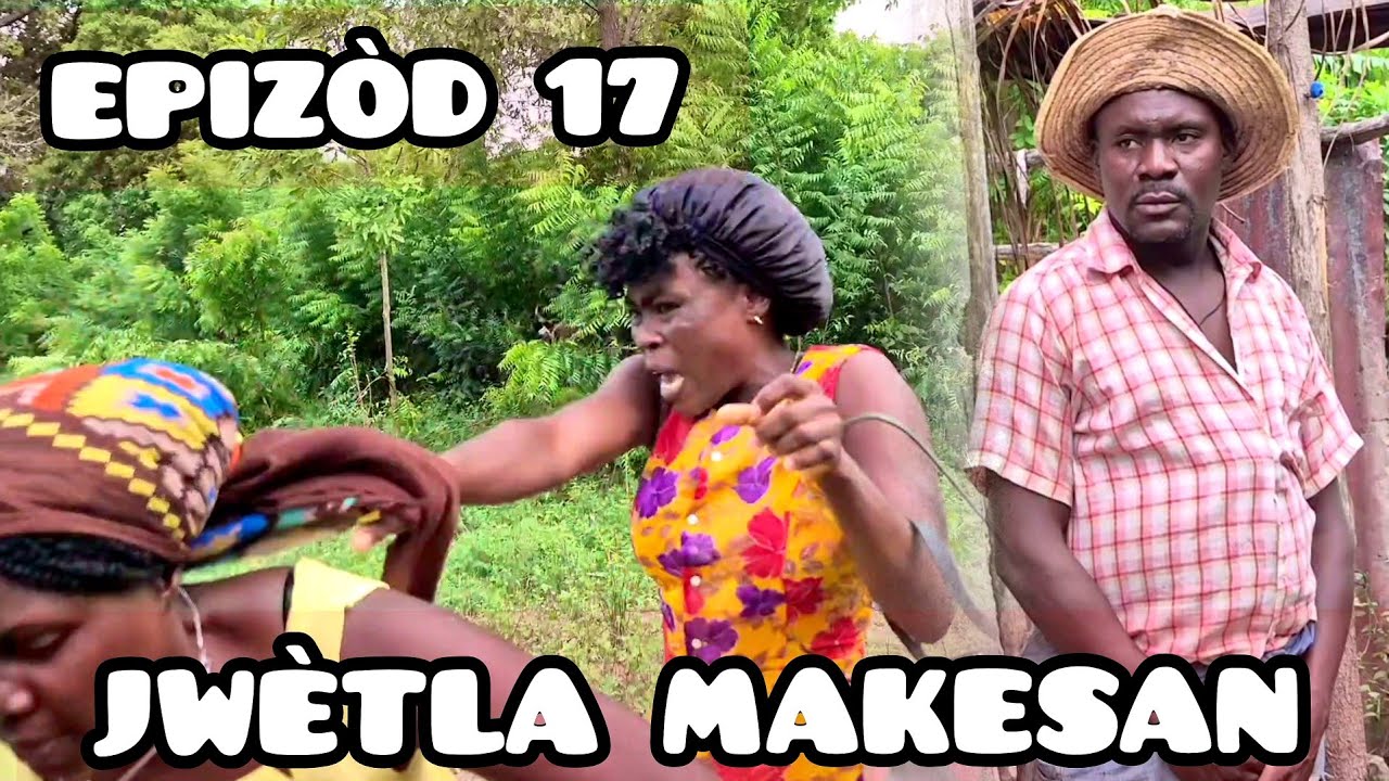 JWÈTLA  MAKESAN. EPISOD 17