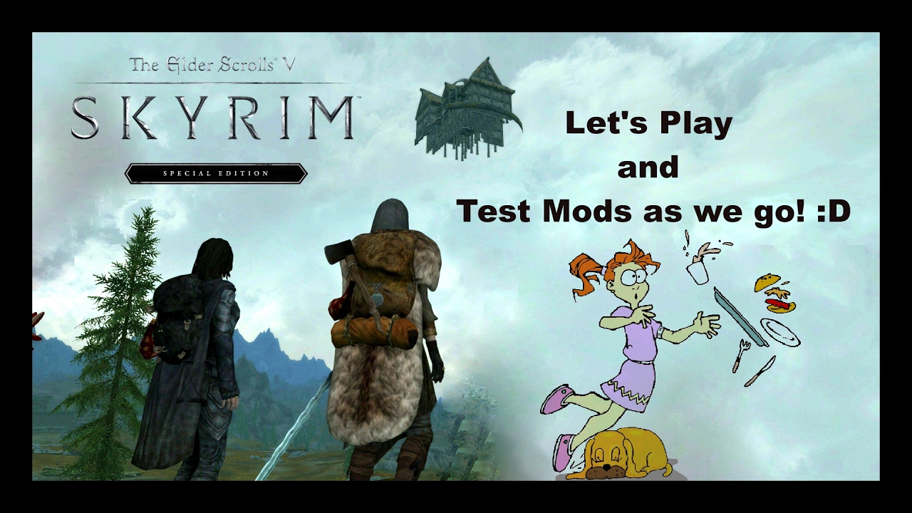 Let's Play Skyrim Special Edition - Part 8 -  Chapter 3 - Testing Mods as we go! :D