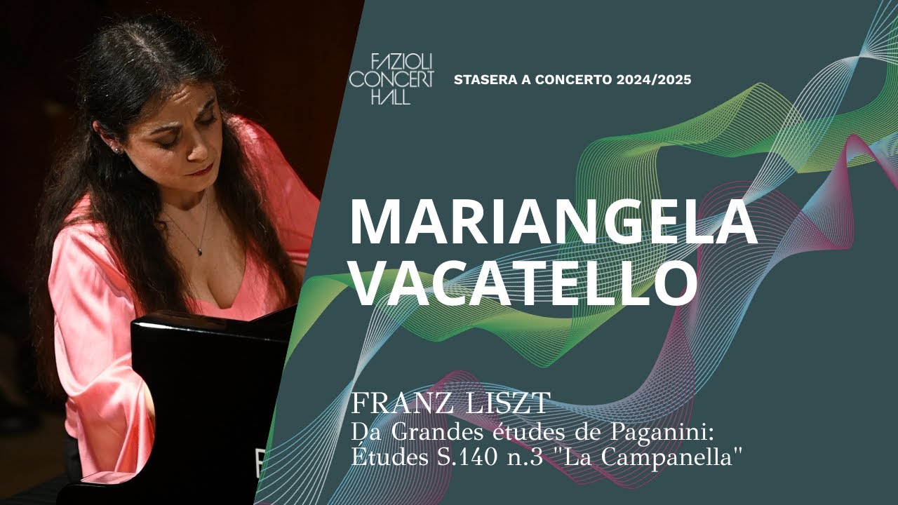 Mariangela Vacatello: Liszt, La Campanella