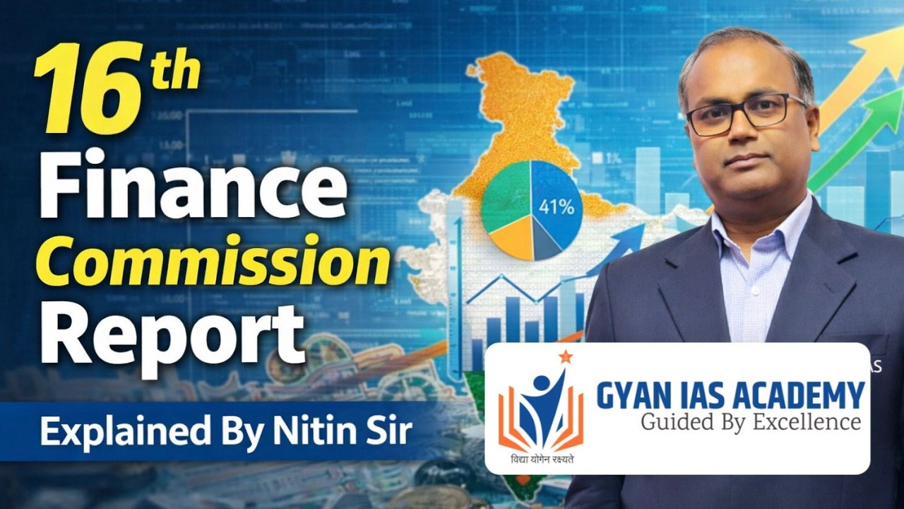 16th Finance Commission Report Explained | 41% Tax Share Formula | Current Affairs 2026  | Gyan IAS