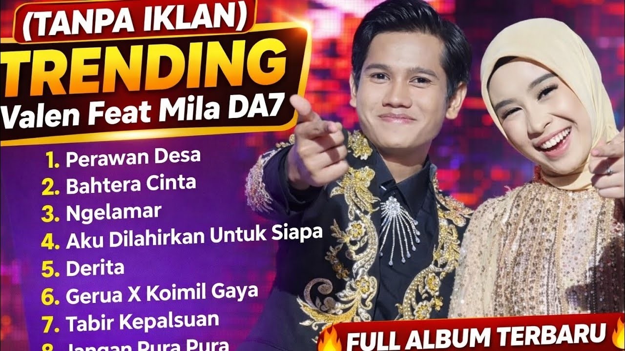 🔥Trending (TANPA IKLAN)🔥Valen Feat Mila DA7 Indonesiar Full Album Terbaru 🔥