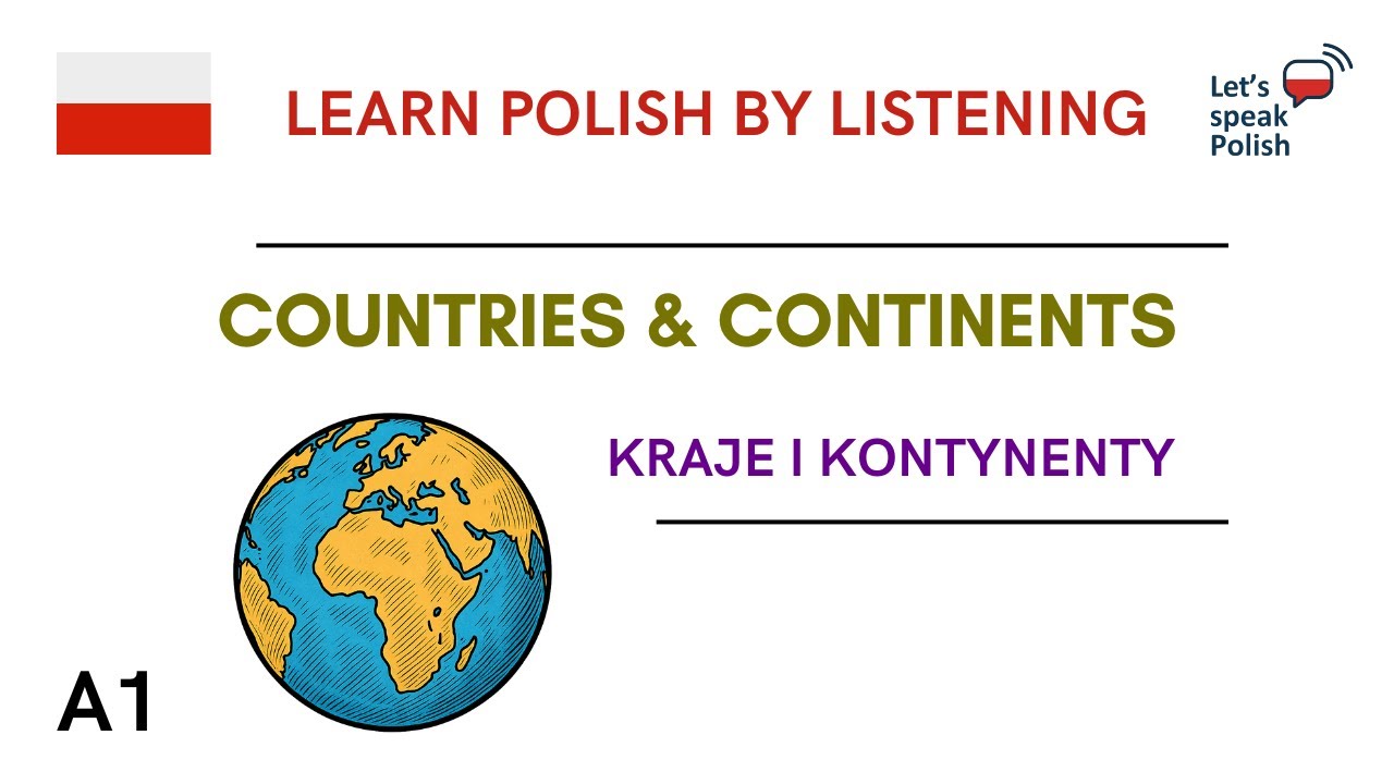 Polish for Beginners: Countries and Continents - Kraje i kontynenty