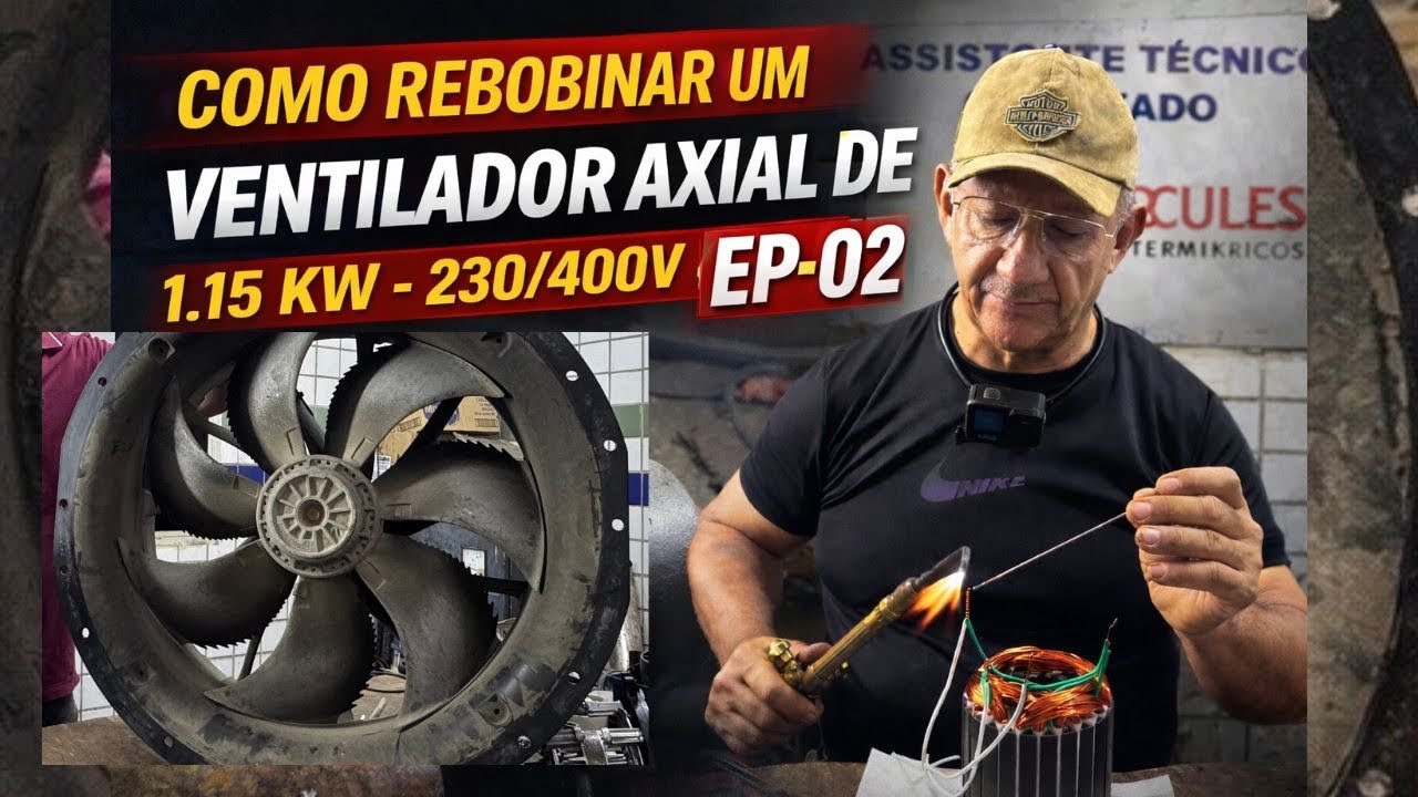 COMO REBOBINAR UM VENTILADOR AXIAL DE 1.15 KW - 230/400 EP-02