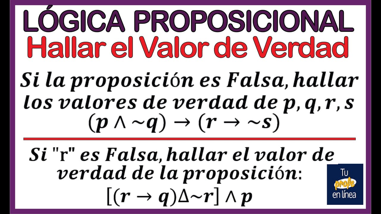 ‼️LÓGICA PROPOSICIONAL 04: Hallar el valor de Verdad