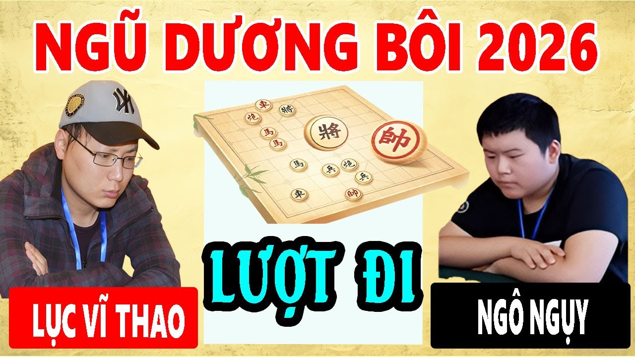 NGŨ DƯƠNG BÔI 2026 | LỤC VĨ THAO VS NGÔ NGỤY | PLAY-OFF 2 (LƯỢT ĐI + LƯỢT VỀ ) 40p+20s