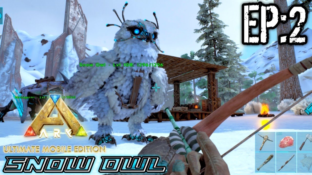 Ark Ultimate ขี่นกฮูกใจดี สกิลอย่างโหด Snow Owl EP:2