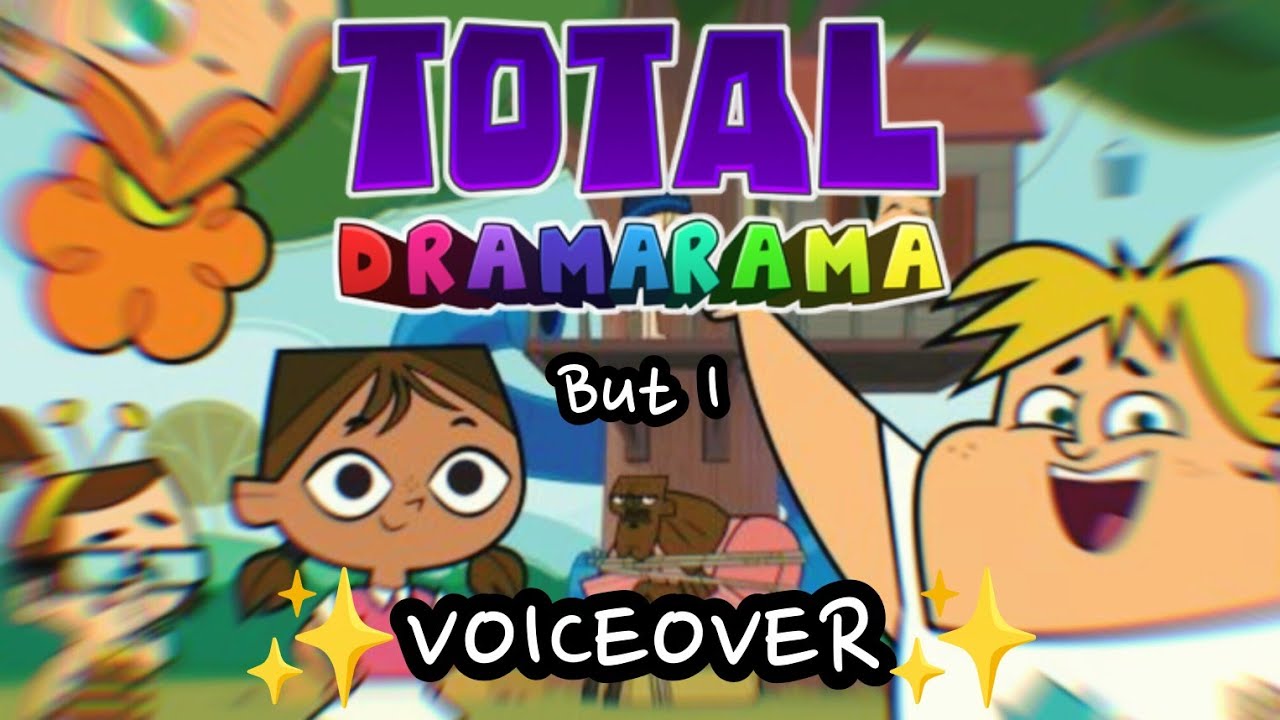 Total Dramarama But I Voice Over It!