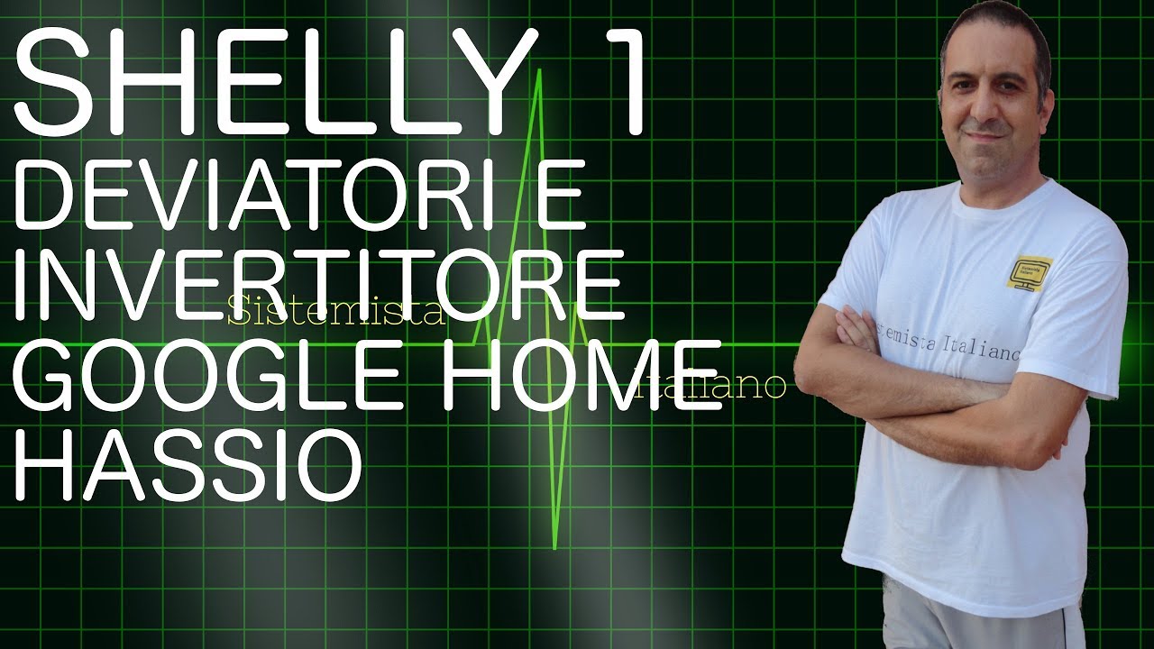 [IOT] - SHELLY 1 DEVIATORI E INVERTITORE HASSIO