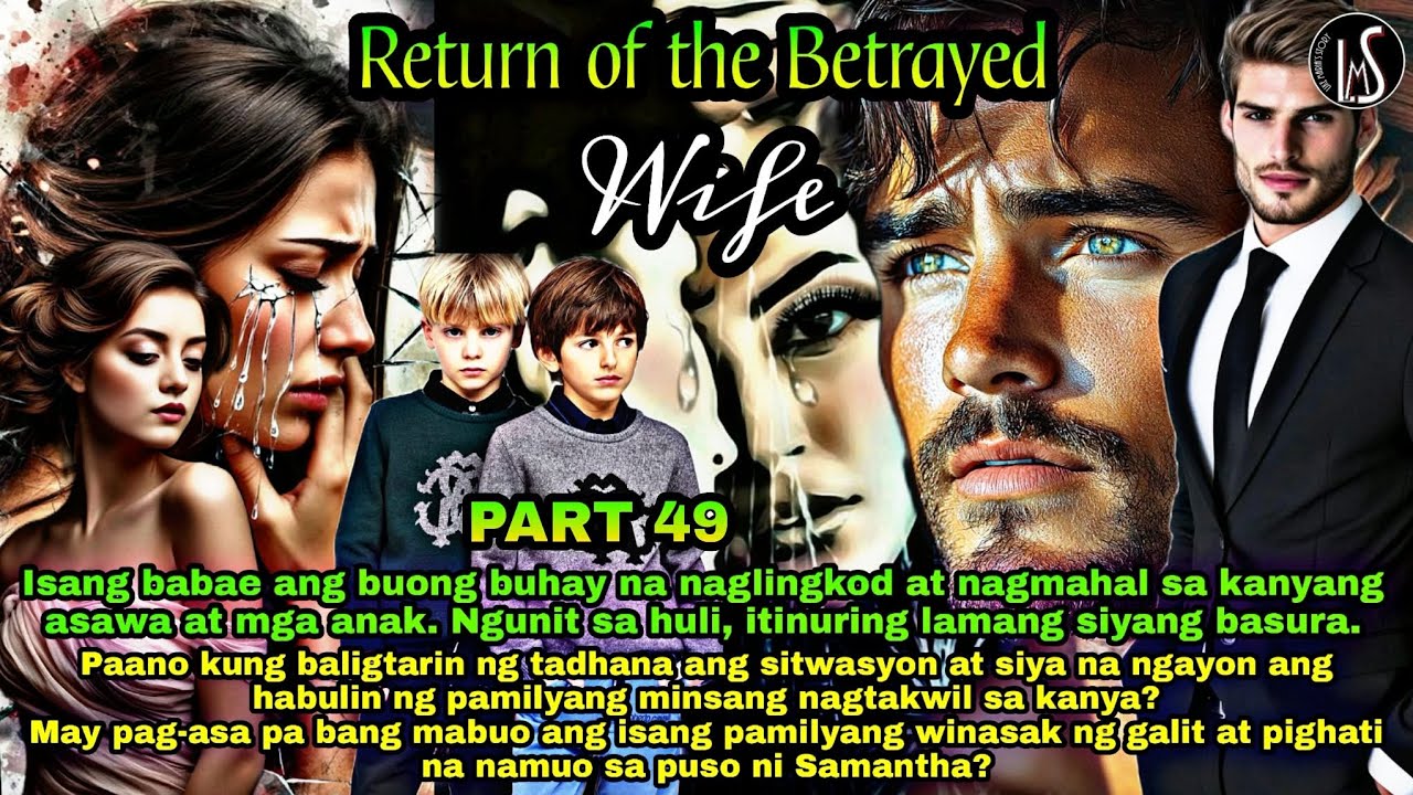 PART 49: RETURN OF THE BETRAYED WIFE