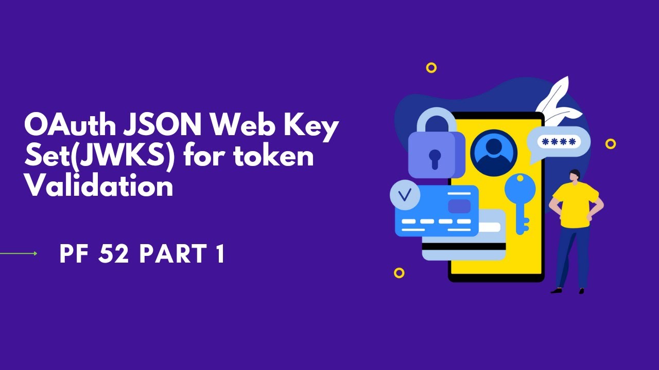 OAuth JSON Web Key Set(JWKS) for Token validation | PF 52 part 1