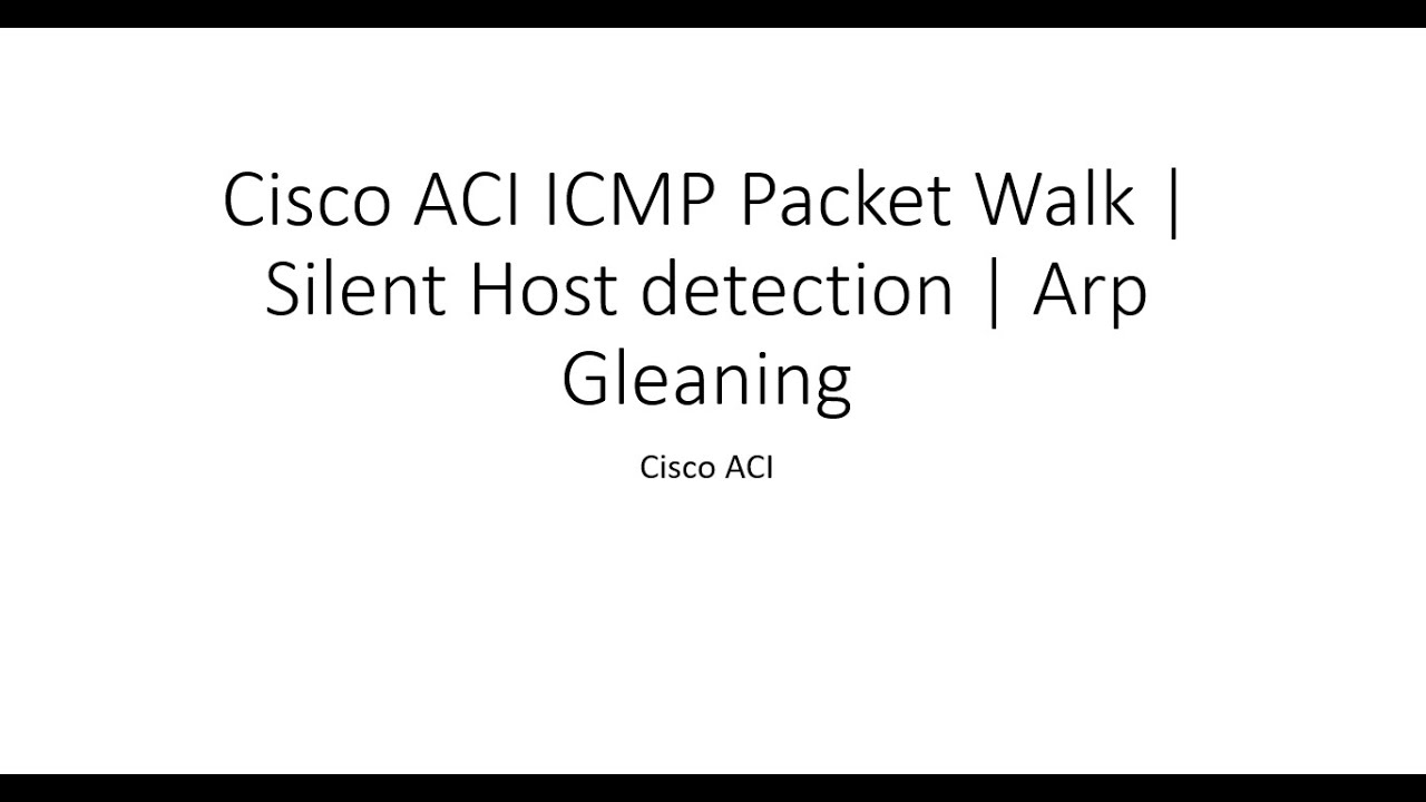 Cisco ACI ICMP Packet Walk | Silent Host detection | Arp Gleaning