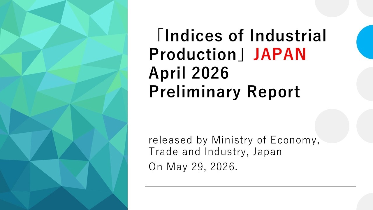 [Indices of Industrial Production] April 2026 Preliminary Report