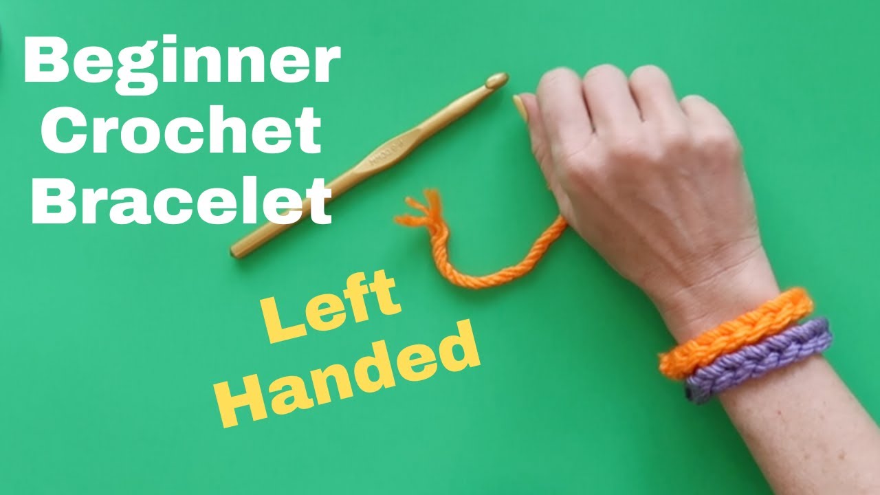 Left Handed Crochet Bracelet | Crochet for Beginners