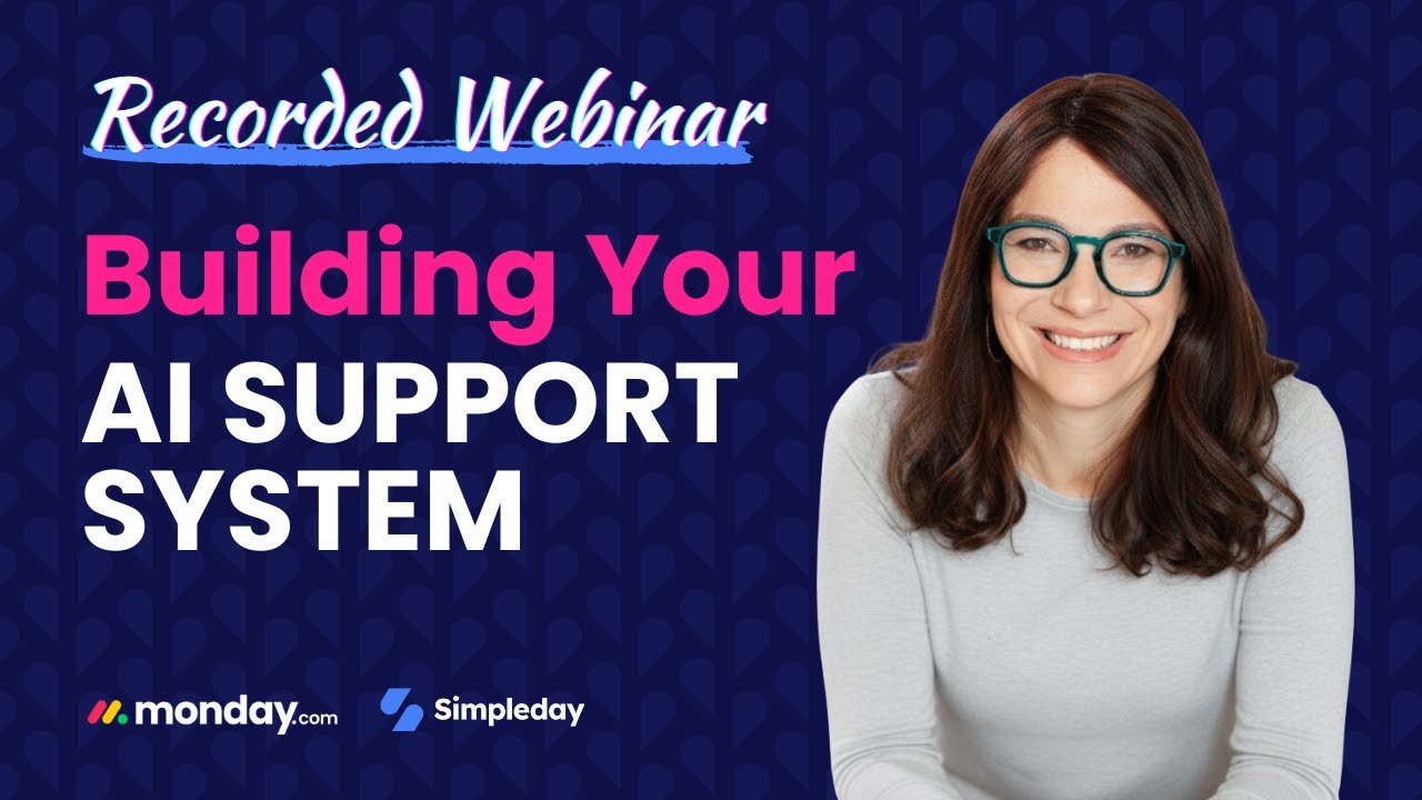 Building Your AI Support System | monday.com Webinar