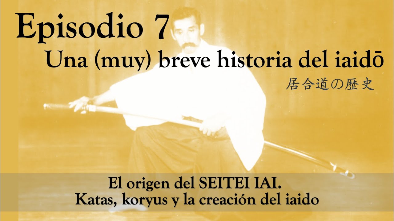 Breve historia del Iaido. Episodio 7. El origen del SEITEI iai
