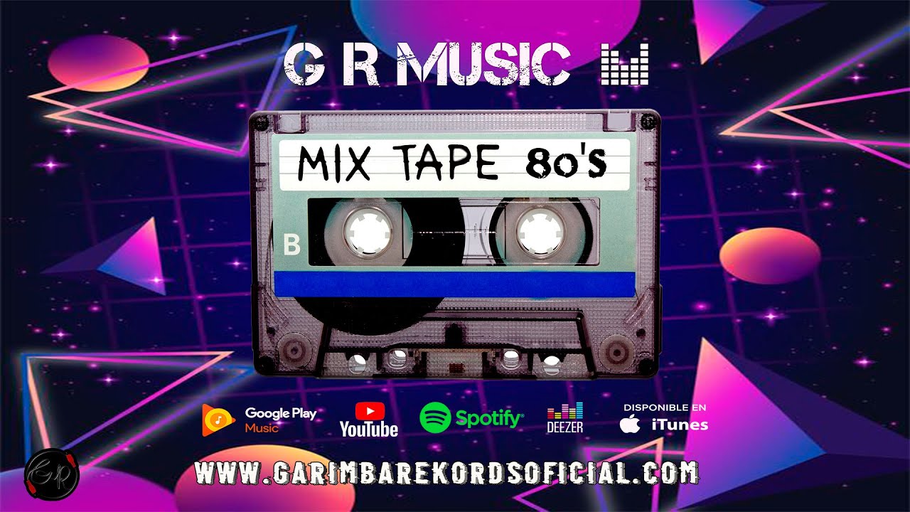 💿 EP G R Music: 📻 Mix Tape 80's 📻