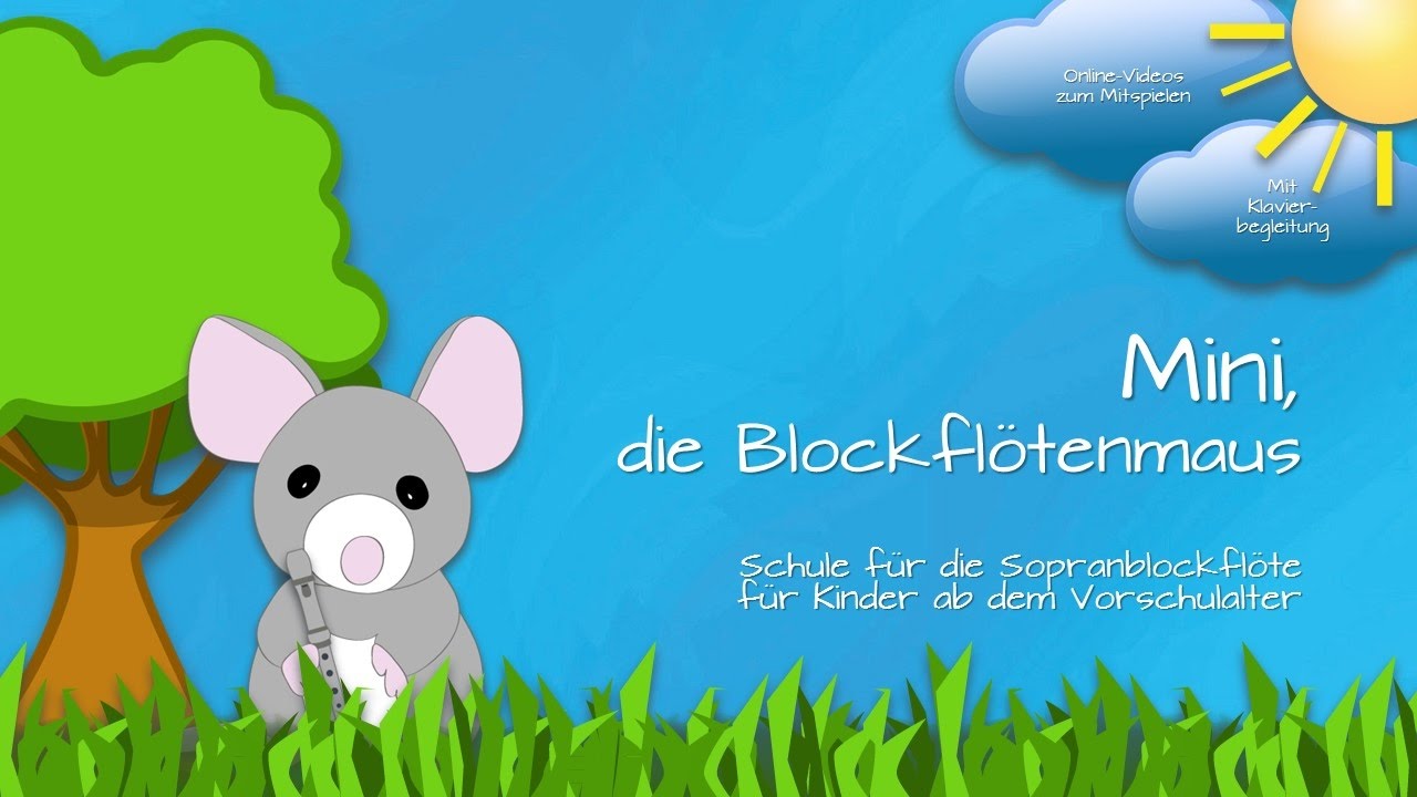 Mini, die Blockflötenmaus (Die Blockflötenschule für Kinder ab dem Vorschulalter)
